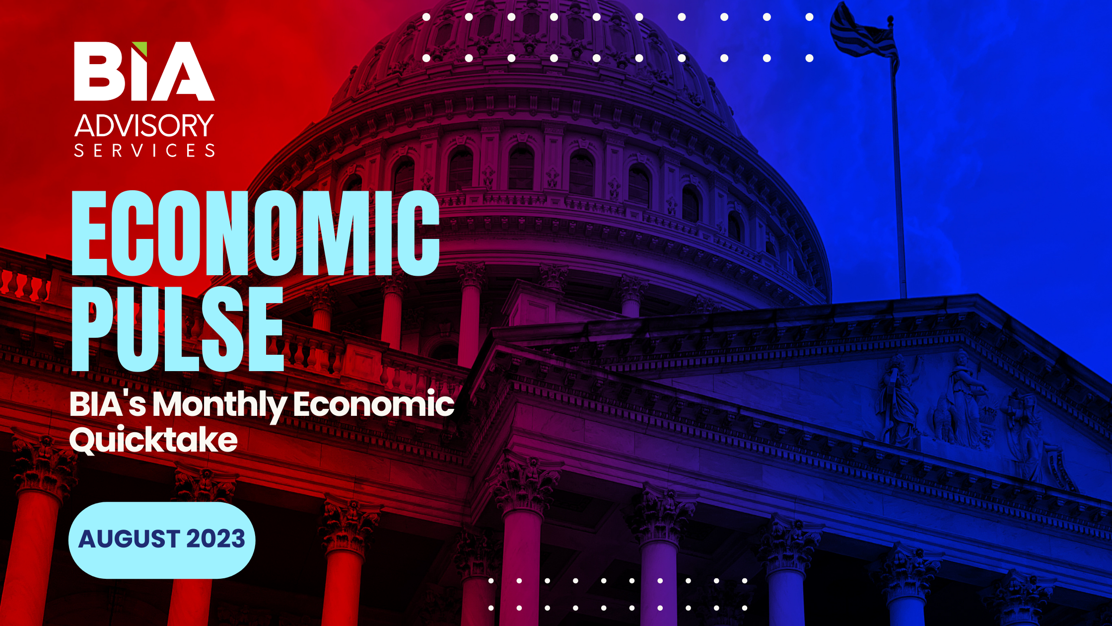 Economic Pulse: BIA’s Monthly Quick Take For August 2023