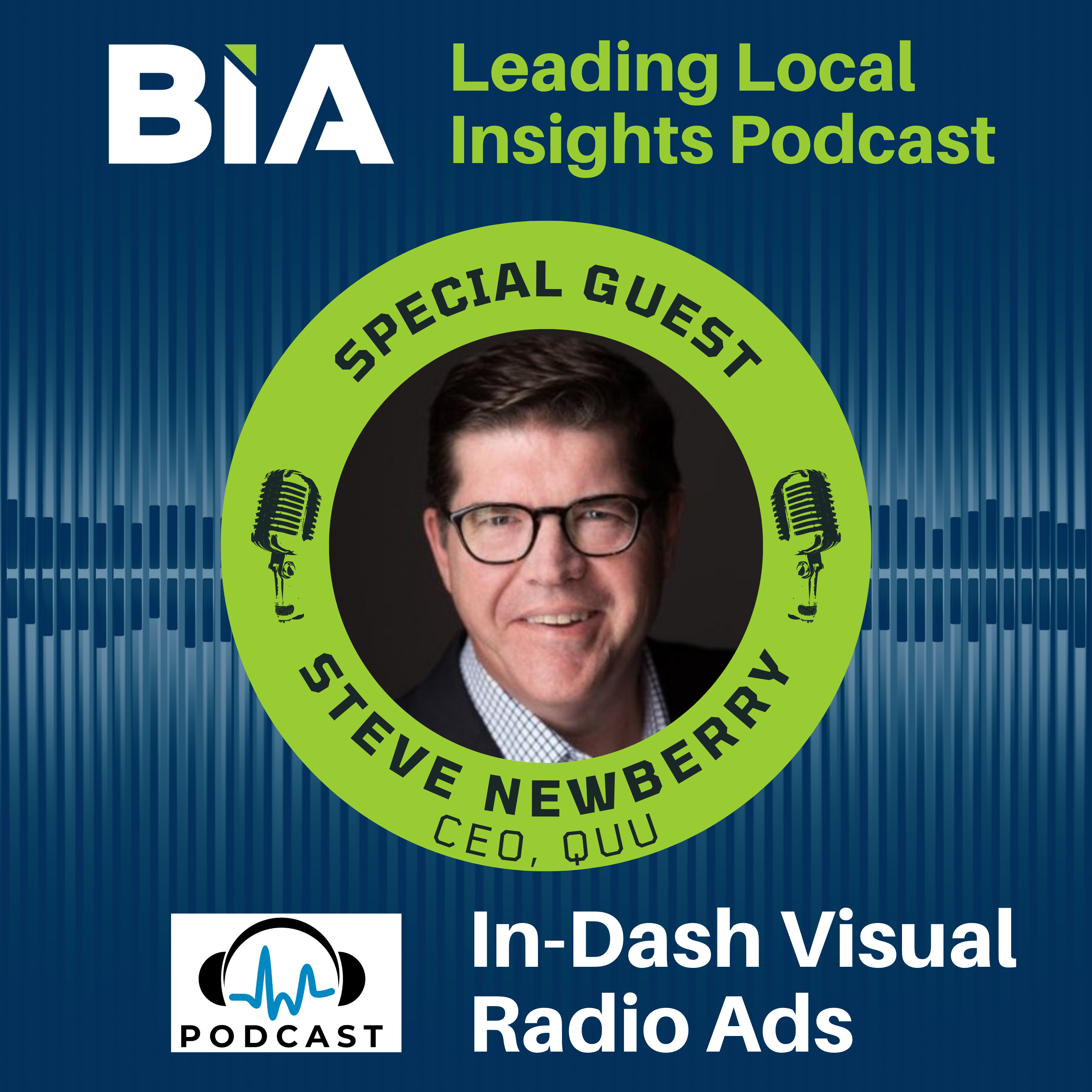 In-Dash Visual Radio Ads: Conversation With Quu’s Steve Newberry On BIA Podcast