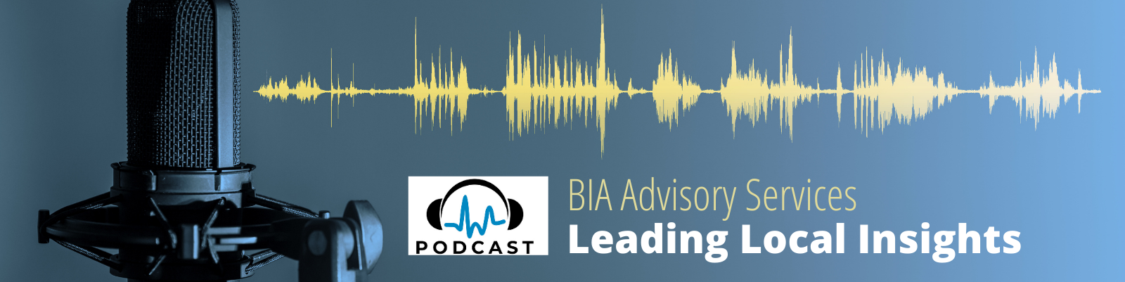 Catch Up On BIA’s Leading Local Insights Podcast